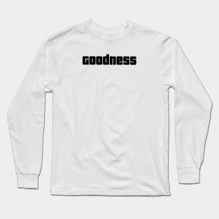 Goodness Long Sleeve T-Shirt